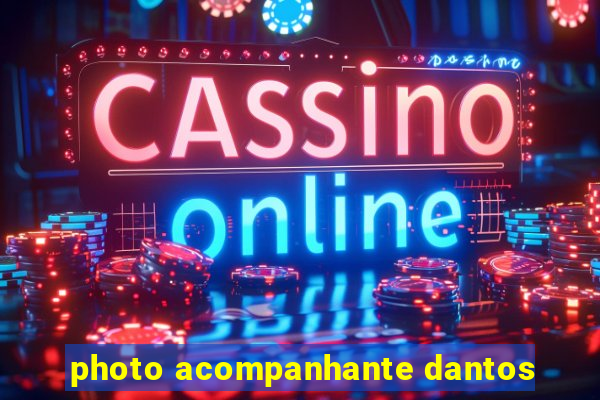 photo acompanhante dantos